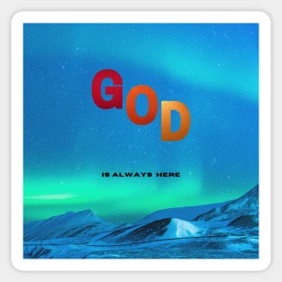 God is always here Sticker